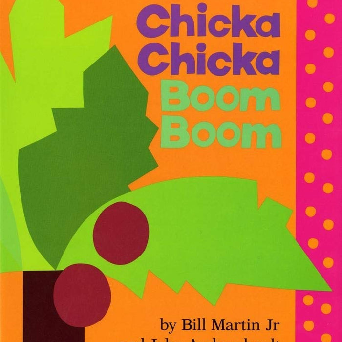 Chicka Chicka Boom Boom by Bill Martin Jr., John Archambault, Lois Ehlert